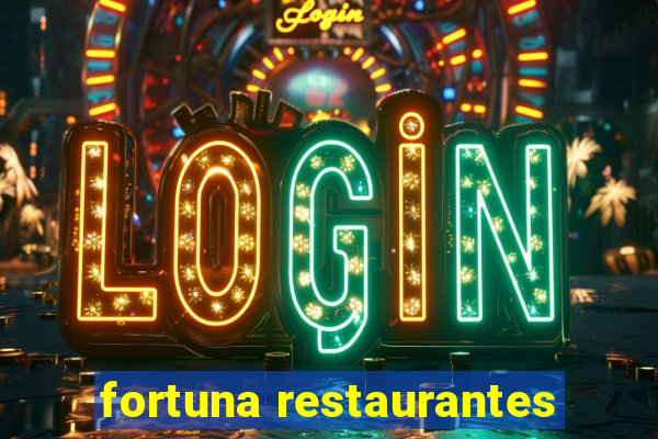 fortuna restaurantes