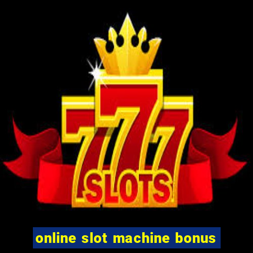 online slot machine bonus