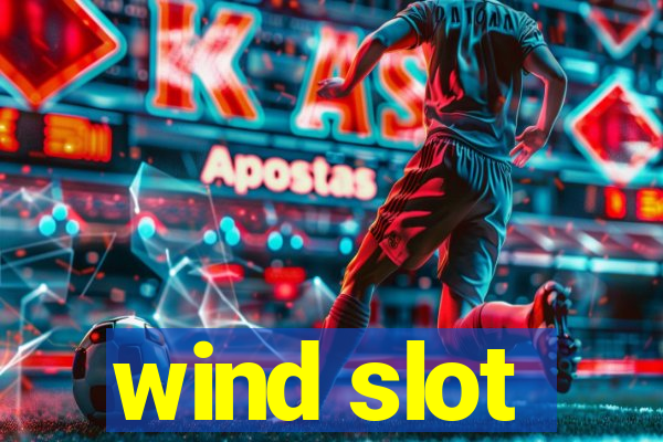 wind slot