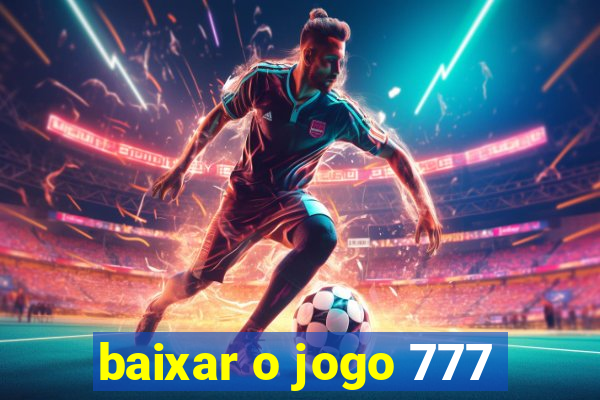 baixar o jogo 777