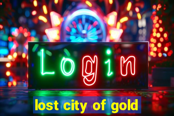 lost city of gold