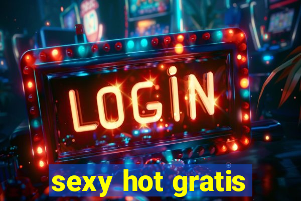 sexy hot gratis