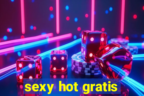 sexy hot gratis