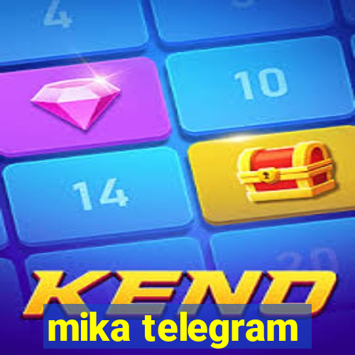 mika telegram