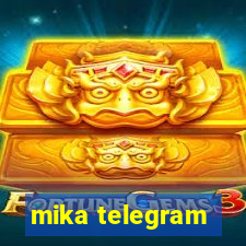 mika telegram