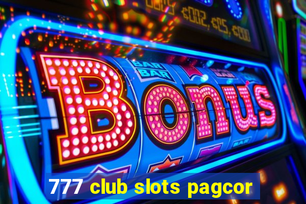 777 club slots pagcor