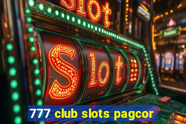 777 club slots pagcor