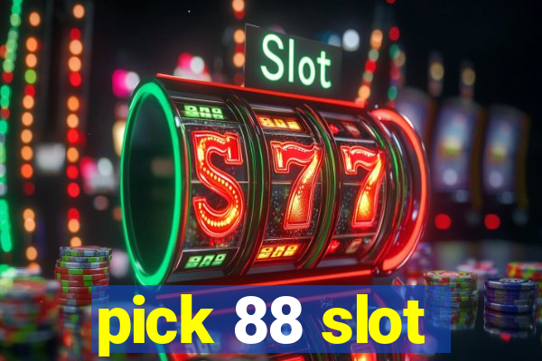 pick 88 slot