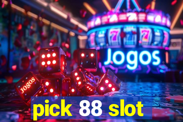 pick 88 slot