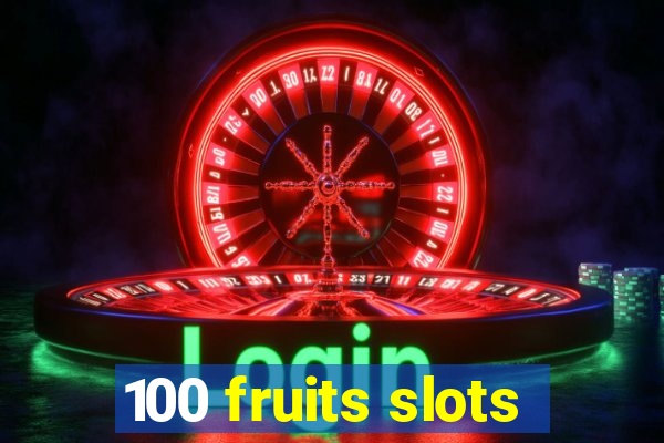 100 fruits slots