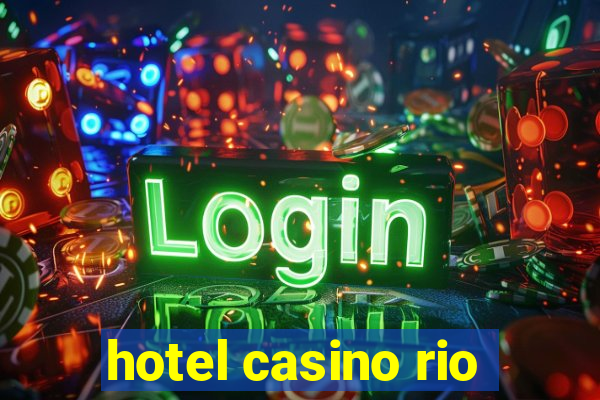 hotel casino rio