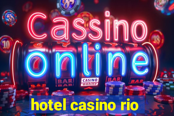 hotel casino rio