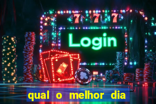 qual o melhor dia para jogar fortune tiger