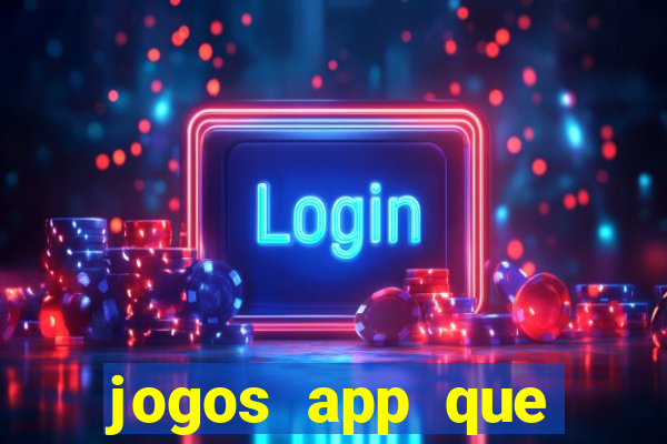 jogos app que ganha dinheiro