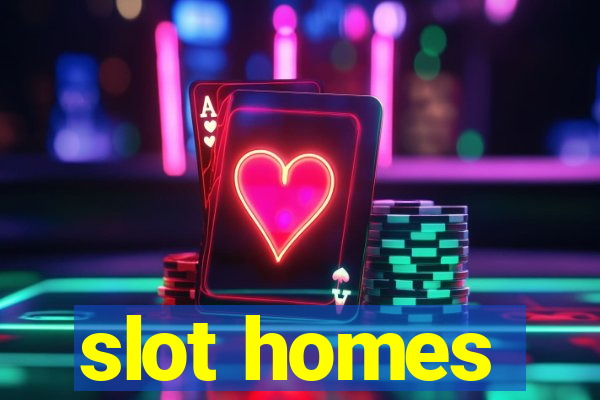 slot homes