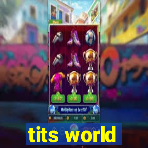 tits world