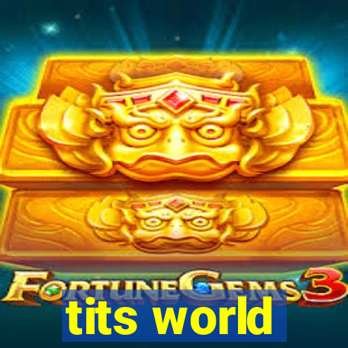 tits world