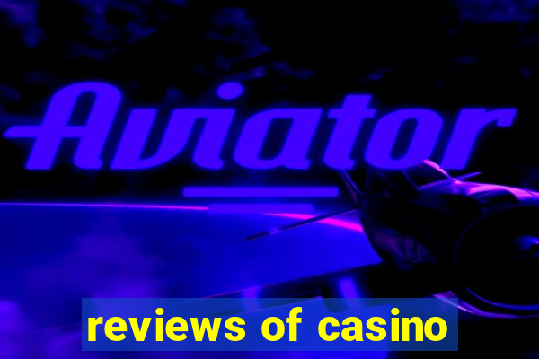 reviews of casino