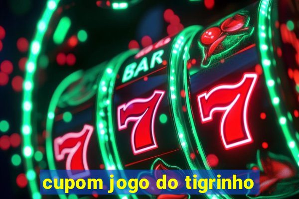 cupom jogo do tigrinho