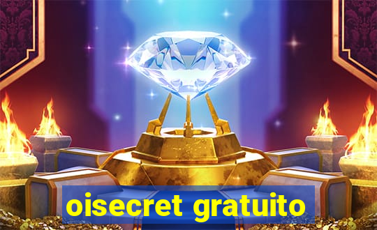 oisecret gratuito