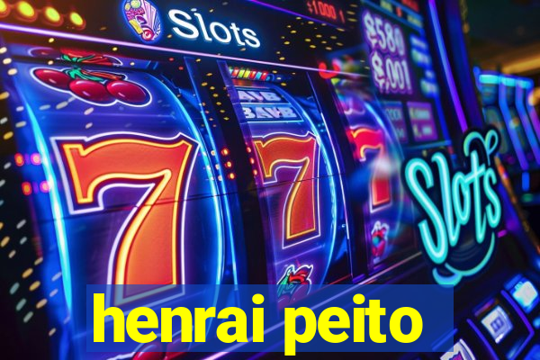 henrai peito