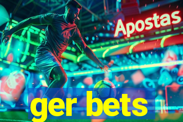 ger bets