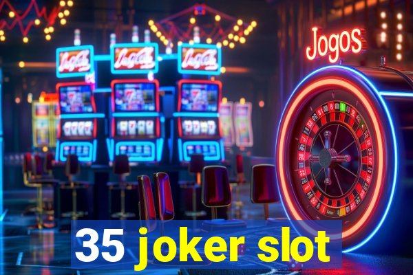 35 joker slot