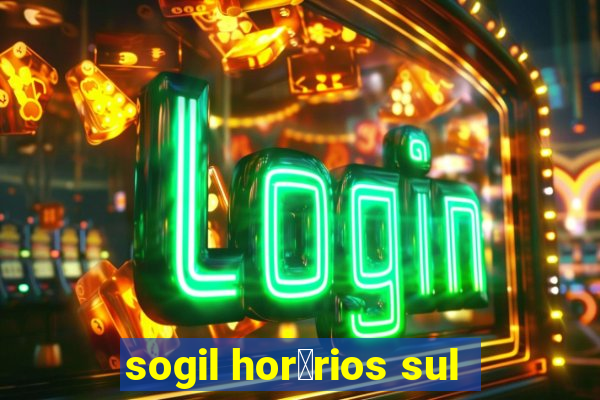 sogil hor谩rios sul