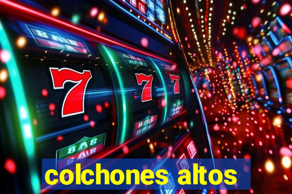 colchones altos