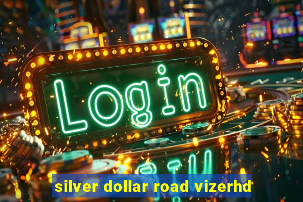 silver dollar road vizerhd