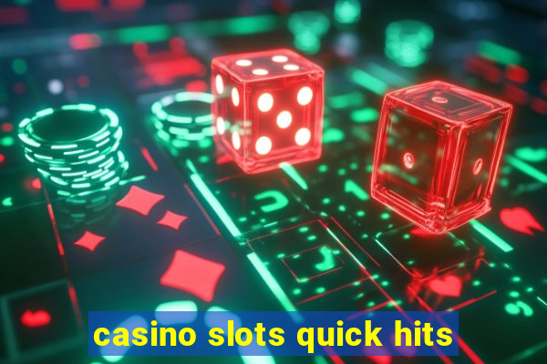 casino slots quick hits