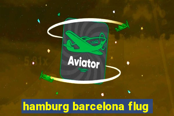 hamburg barcelona flug