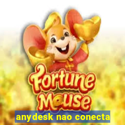 anydesk nao conecta