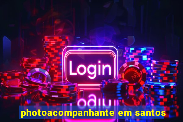 photoacompanhante em santos