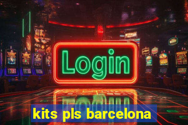 kits pls barcelona