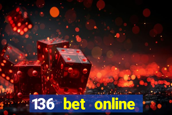 136 bet online casino internet gaming