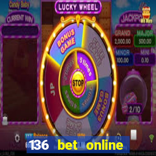 136 bet online casino internet gaming