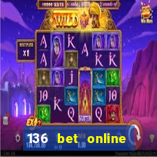 136 bet online casino internet gaming