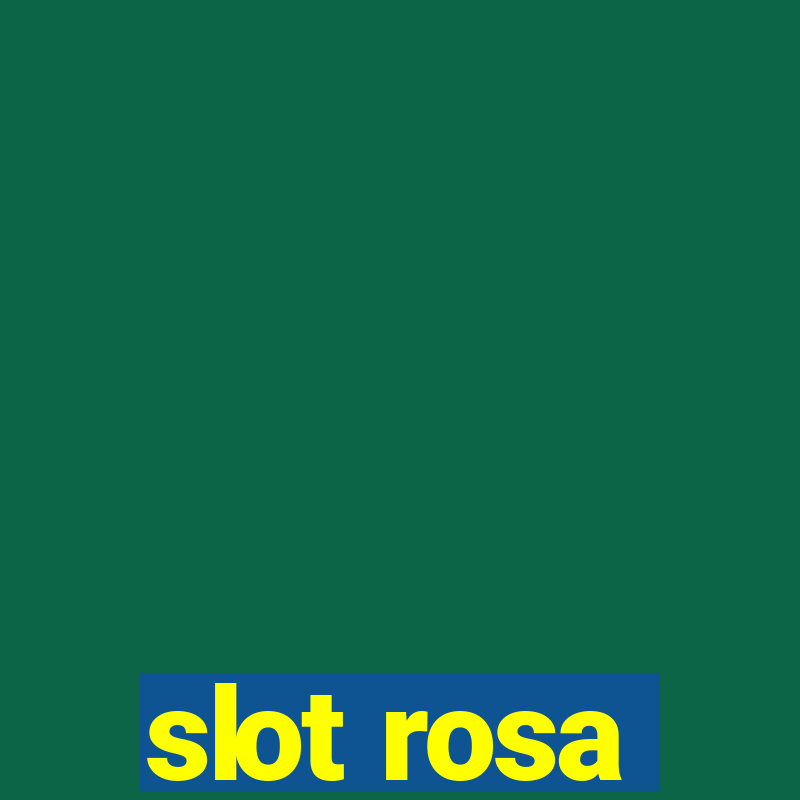 slot rosa