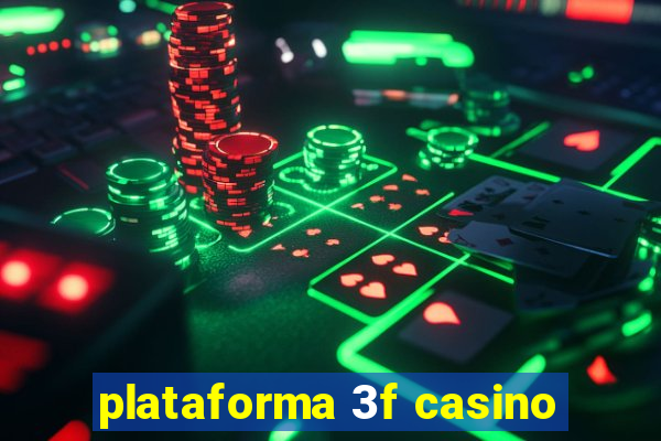 plataforma 3f casino