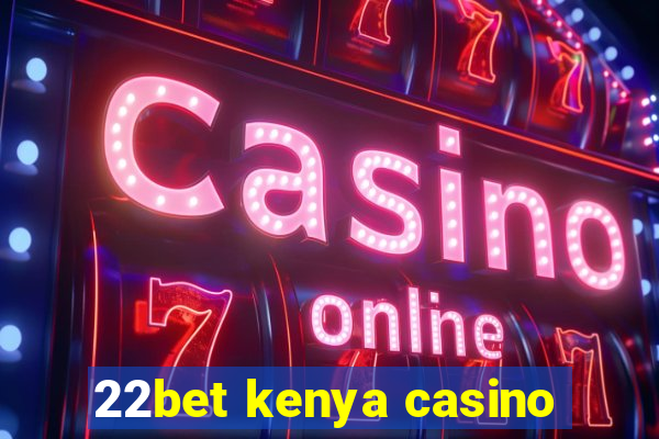 22bet kenya casino