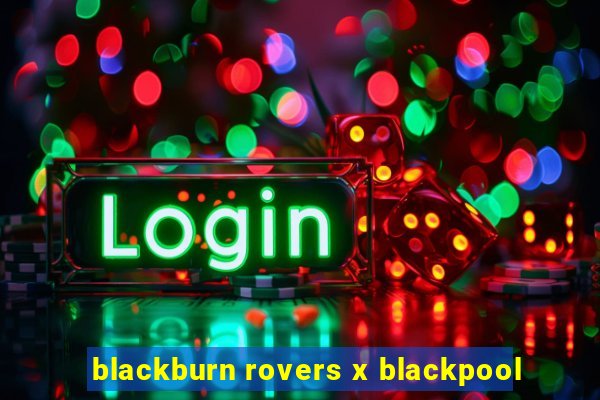 blackburn rovers x blackpool