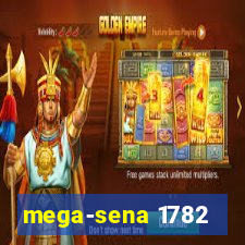 mega-sena 1782