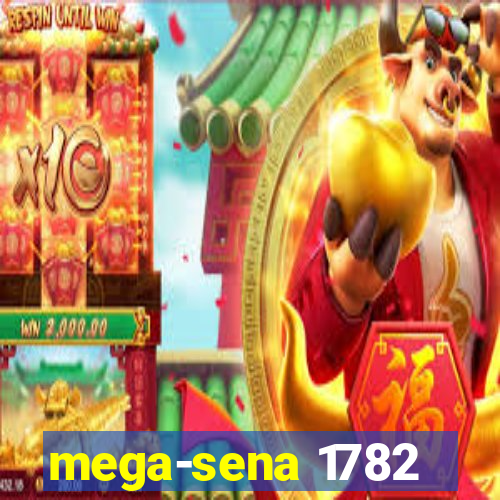 mega-sena 1782