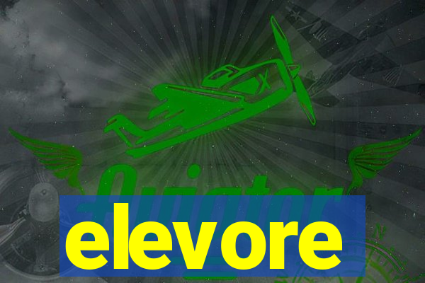 elevore