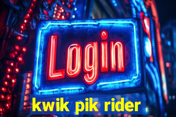 kwik pik rider