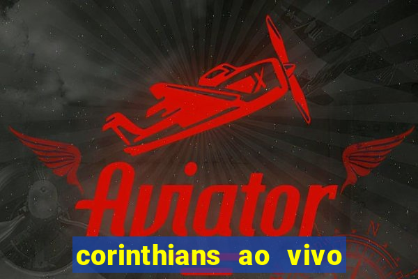 corinthians ao vivo multi canal