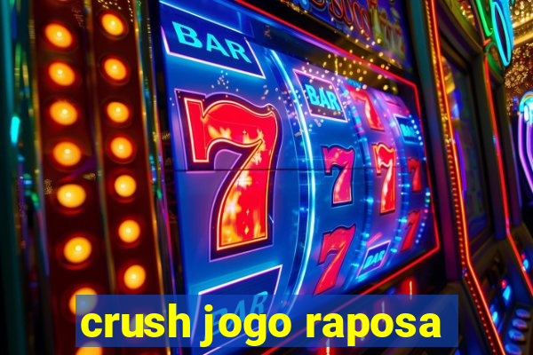 crush jogo raposa