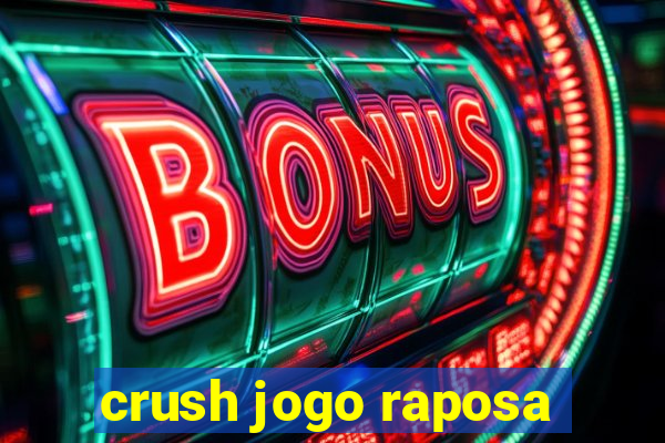 crush jogo raposa