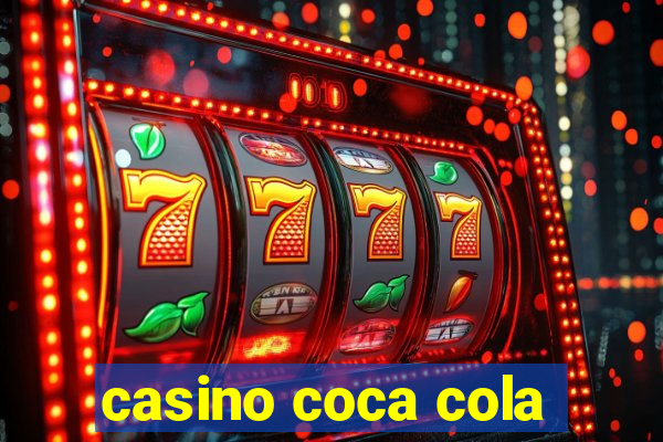 casino coca cola